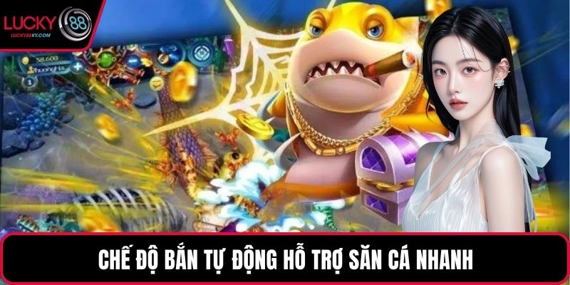 Chế độ bắn tự động hỗ trợ săn cá nhanh