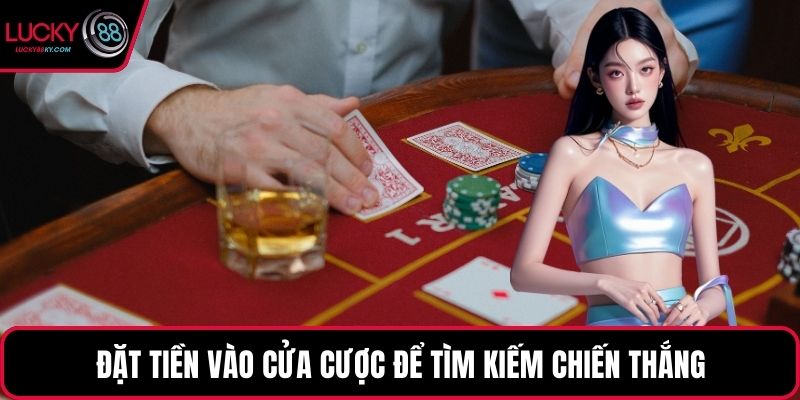 Đặt tiền vào cửa cược để tìm kiếm chiến thắng
