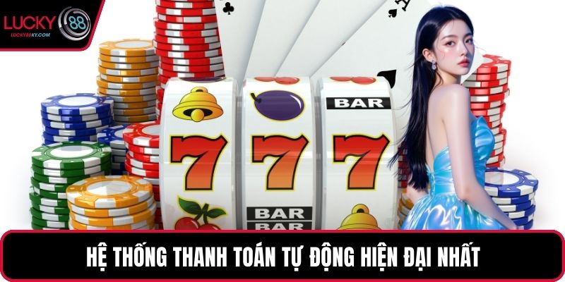 Hệ thống thanh toán tự động hiện đại nhất