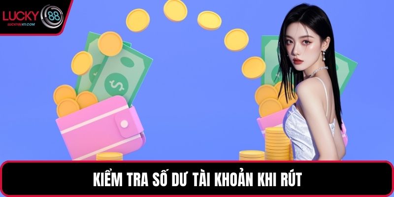 Kiểm tra số dư tài khoản khi rút