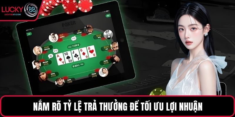 Nắm rõ tỷ lệ trả thưởng để tối ưu lợi nhuận