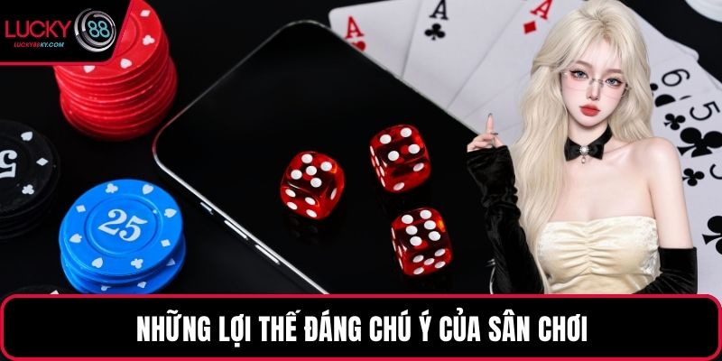 Những lợi thế đáng chú ý của sân chơi