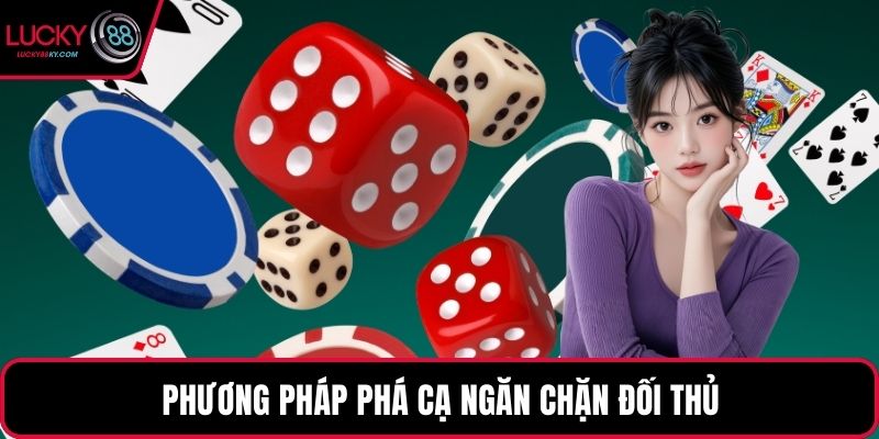 Phương pháp phá cạ ngăn chặn đối thủ