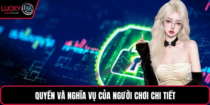 Quyền và nghĩa vụ của người chơi chi tiết